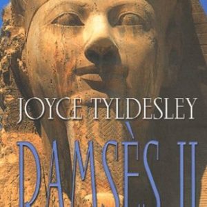 Ramsès II – Le plus grand des pharaons – Joyce Tyldesley – Éditions du Rocher –