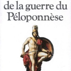 Histoire de la guerre du Péloponnèse – Thucydide – Collections bouquins – Robert Laffont –