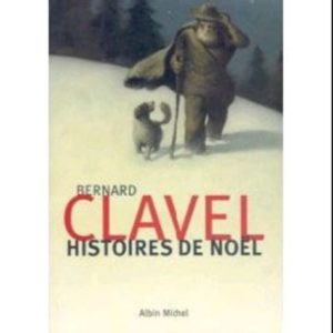 Histoires de Noël – Bernard Clavel – Albin Michel –