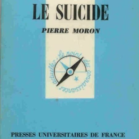 Le suicide - Que sais-je ? N° 1569 - Pierre Moron - PUF - 4ème édition 1987 -