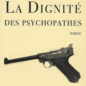 La Dignité des psychopathes – Frédéric Paulin – Collection les inclassables – Éditions Alphée – Jean-Paul Bertrand –