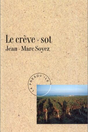 Le crève-sot - Jean-Marc Soyez - Editions La Presqu'île - 1994 -