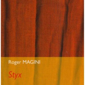 Styx – Roger Magini – UBU Éditions – 2006 –
