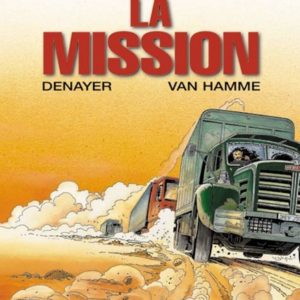 Wayne Shelton Tome 1 : La Mission – Denayer/Van Hamme – Dargaud  2001 – Noté 1re édition – D.L. 2001 –