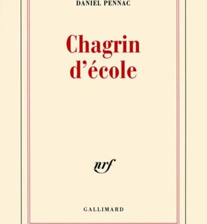 Chagrin d'école - Daniel Pennac - NRF - Gallimard 2007 -