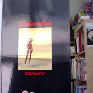 Colombe – Portfolio – 500 exemplaires numérotés et signés par l’auteur – Dany – Ex. N° 455/500 –