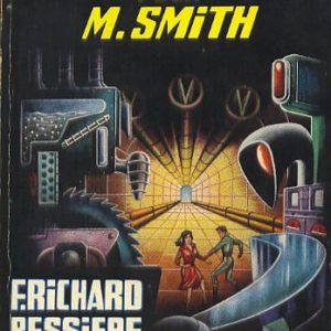 Un Futur pour M. Smith – F. Richard Bessière – Collection « ANTICIPATION » – Éditions « Fleuve Noir » – 3ème trimestre 1964 –