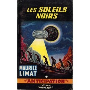 Les soleils noirs – Maurice Limat – Collection « Anticipation » – Éditions Fleuve Noir – 1er trimestre 1965 –