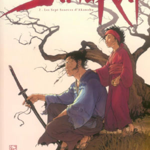 Samurai Tome 2 : Les Sept Sources d’Akanobu – Di Giorgio – Genêt – Éditions Soleil – Noté première édition – D.L. Avril 2006 –