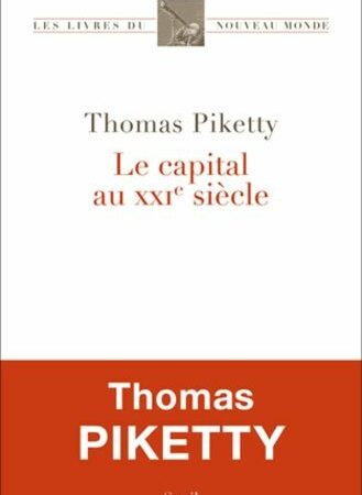 Le capital au XXIe siècle - Thomas Piketty - Les livres du nouveau monde - Éditions du Seuil 2013 -