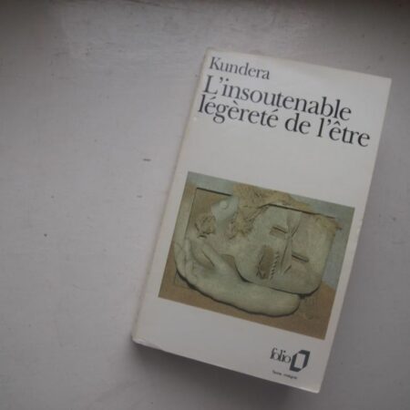 L'insoutenable légèreté de l'être - Milan Kundera - Folio N° 2077 - Gallimard - Août 1996 -