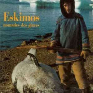 Eskimos, nomades des glaces – Paul-Émile Victor – Hachette – 1973 –