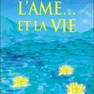 L’Âme… et la vie – Suzelle Tallant – Éditions Marie- Lakshmi – 2001 –