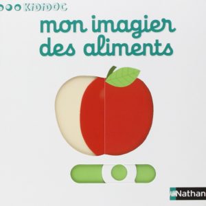 Mon imagier des aliments – Kididoc – 1/3 ans – Nathan –