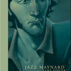 Tirage de Tête Jazz Maynard Tome 4 : Sans espoir – Raule & Roger – Éditions BD Fugue – DL Mai 2010 – Ex. H.C.