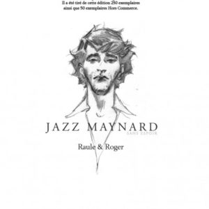 Tirage de Tête Jazz Maynard Tome 4 : Sans espoir – Raule & Roger – Éditions BD Fugue – DL Mai 2010 – Ex. H.C.