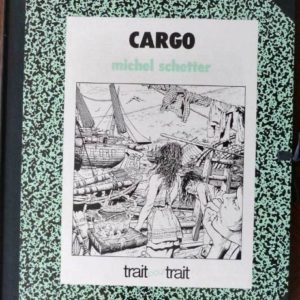 Trait pour Trait – Cargo Tome 2 : Le Coffre de Box-Calft – Michel Schetter – Éditions Glénat 1984 –