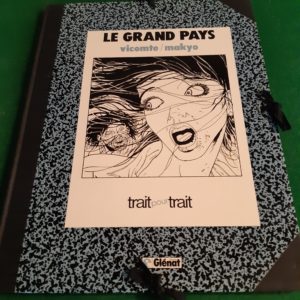 Trait pour Trait Le Grand Pays – Vicomte/Makyo – Tirage à 1500 Ex. – Ex. N° 1209 – Éditions Glénat 1984 –