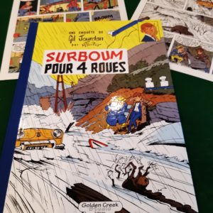 Une enquête de Gil Jourdan : Surboum pour 4 roues – Maurice Tillieux – Tirage de Luxe – 495 Ex. – Éditions Golden Creek Studio DL Décembre 2012 –