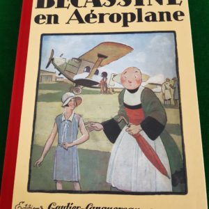 Bécassine en Aéroplane – Texte de Caumery – Illustrations de J.P. Pinchon – Éditions Gautier-Languereau – Hachette collection 2012 –