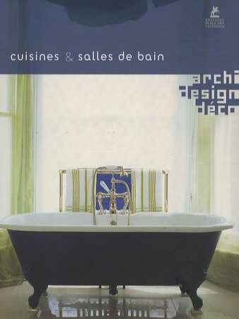 Cuisines & salles de bain - Collection archi, design,déco - Macarena San Martin - Éditions Place des Victoires DL 2007 -