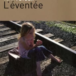 L'éventée - Véra Feyder - Le Grand Miroir Éditions - DL Avril 2007 -