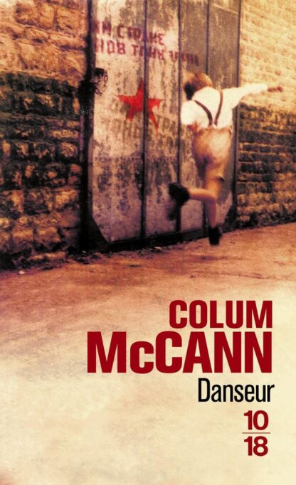 Danseur - Colum McCann - Domaine étranger - 10/18 - DL Janvier 2005 -