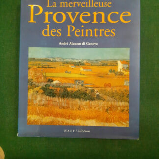 La merveilleuse Provence des Peintres - André Alauzen di Genova - N.A.E.F. / Aubéron DL Octobre 2001 -