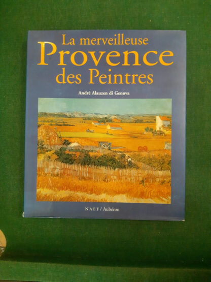 La merveilleuse Provence des Peintres - André Alauzen di Genova - N.A.E.F. / Aubéron DL Octobre 2001 -