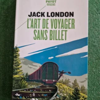 L'Art de voyager sans billet - Jack London - Petite Bibliothèque Payot Voyageur- Éditions Payot - DL Mai 2025 -