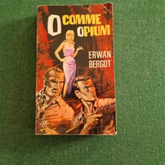 O comme Opium - Erwan Bergot - Éditions Albin Michel - DL 4ème trimestre 1968 - EO -