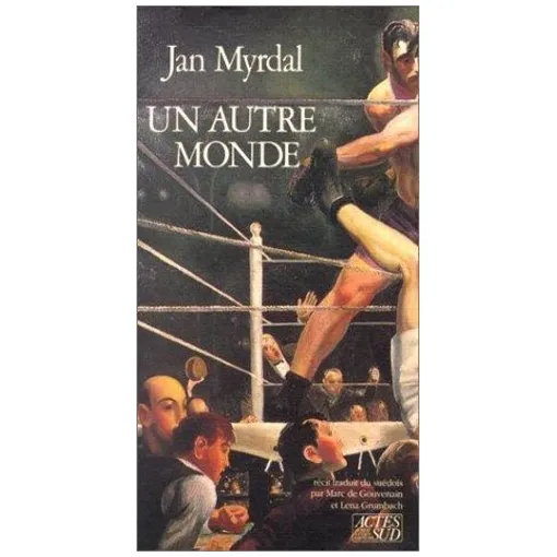 Un autre monde - Jan Myrdal- récit traduit du suédois par Marc de Gouvenain et Lena Grumbach - Actes Sud - Mai 1989 -
