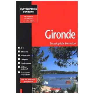 Gironde - Encyclopédie Bonneton - Éditions Bonneton - DL Avril 2002 -