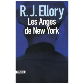 Les Anges de New York - R.J. Ellory - Édition Sonatine - DL Janvier 2012 -