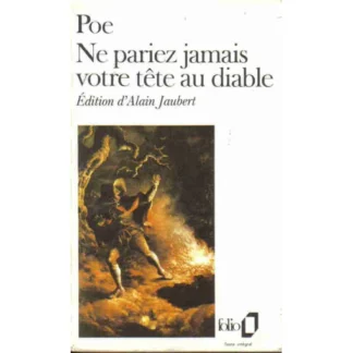 Ne pariez jamais votre tête au diable - Edgar Allan Poe - Édition d'Alain Jaubert - Folio n°2048 - Gallimard - DL Mai 1989