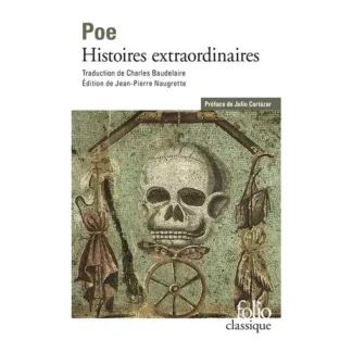 Histoires extraordinaires - Edgar Allan Poe - Préface de Julio Cortazar - Folio n° 4081 - Gallimard - DL Septembre 2011 -