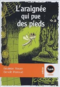 L'araignée qui pue des pieds - Béatrice Rouer & Benoit Perroud - policier Tipik cadet - Magnard Jeunesse - DL Septembre 2005
