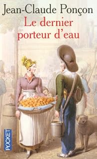 Le dernier porteur d'eau - Jean-Claude Ponçon - Pocket DL Décembre 2007 -