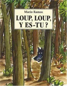 Loup, Loup, Y es-tu ? Mario Ramos - Lutin poche -  L'École des Loisirs - DL Octobre 2015