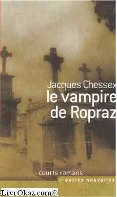 Le vampire de Ropraz - Jacques Chessex - Éditions France Loisirs - DL Novembre 2007 -